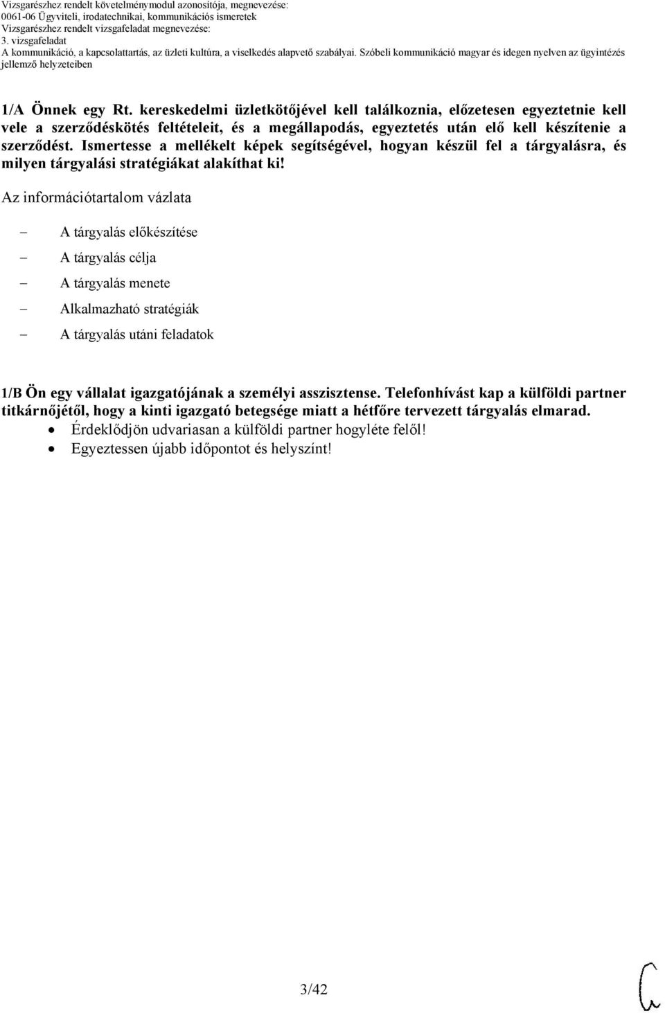 Ismertesse a mellékelt képek segítségével, hogyan készül fel a tárgyalásra, és milyen tárgyalási stratégiákat alakíthat ki!