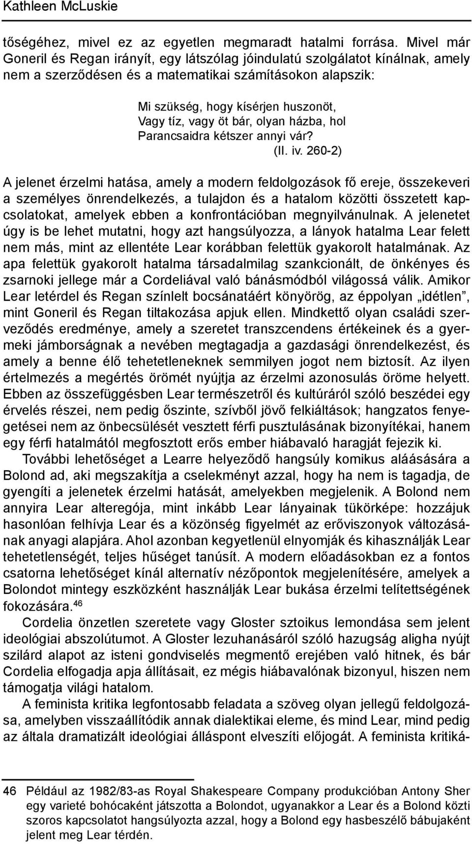 öt bár, olyan házba, hol Parancsaidra kétszer annyi vár? (ii. iv.