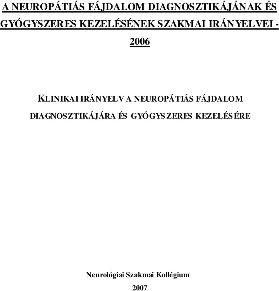 KLINIKAI IRÁNYELV A NEUROPÁTIÁS FÁJDALOM