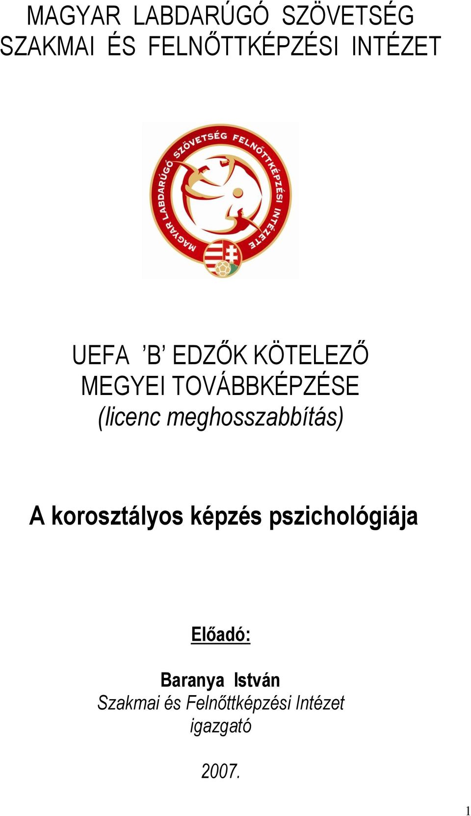 meghosszabbítás) A korosztályos képzés pszichológiája