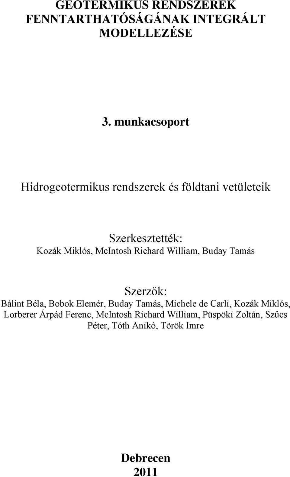 McIntosh Richard William, Buday Tamás Szerzők: Bálint Béla, Bobok Elemér, Buday Tamás, Michele de