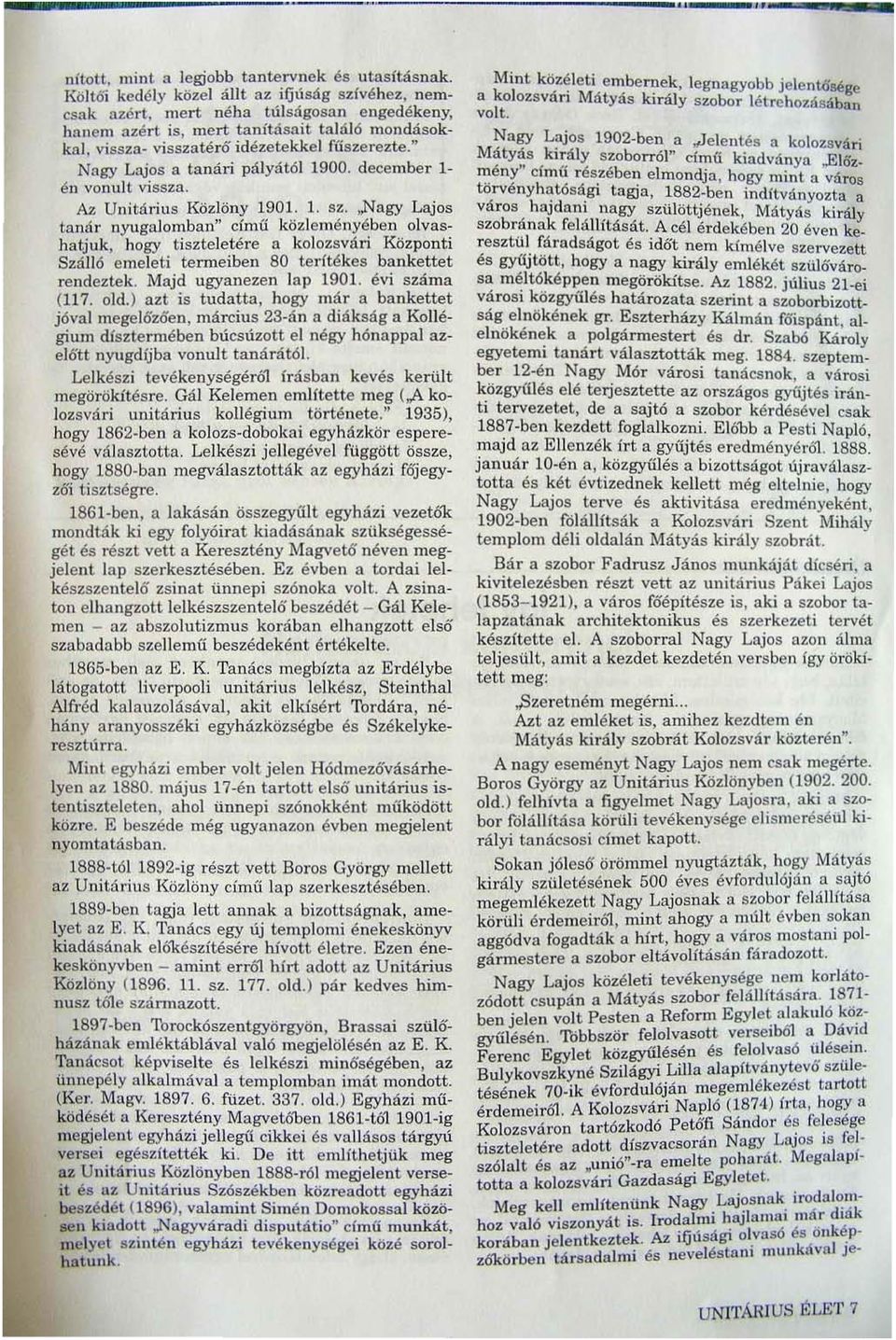 n Nagy Lajos II tanár i pályától 1900. december l én vonult vissza. Az Unitárius Közlöny 1901. l. sz.