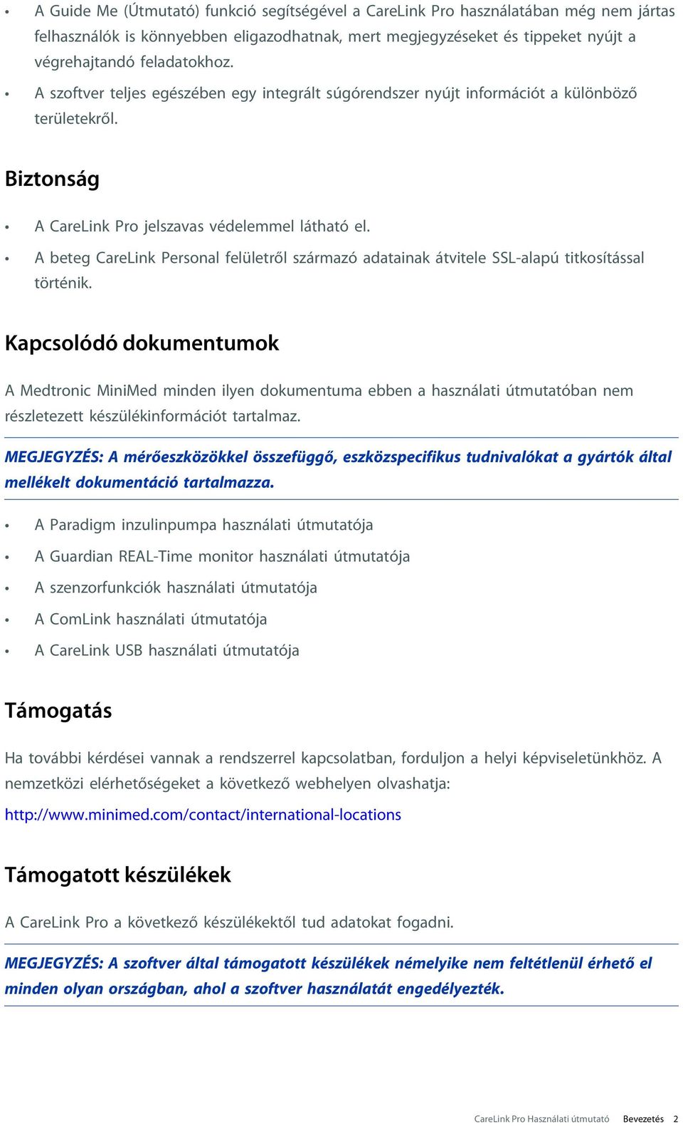 A beteg CareLink Personal felületről származó adatainak átvitele SSL-alapú titkosítással történik.