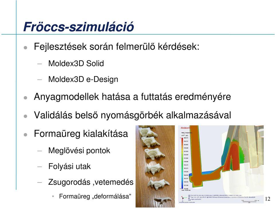 eredményére Validálás belsı nyomásgörbék alkalmazásával Formaüreg