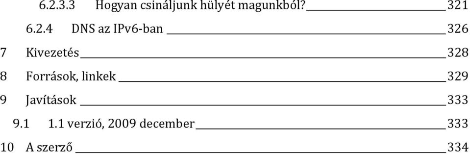 328 8 Források, linkek 329 9 Javítások 333 9.