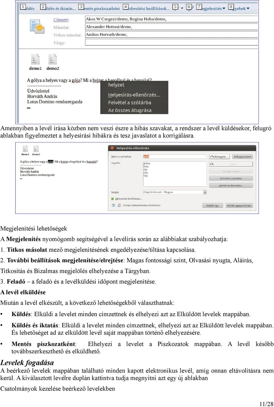 További beállítások megjelenítése/elrejtése: Magas fontossági szint, Olvasási nyugta, Aláírás, Titkosítás és Bizalmas megjelölés elhelyezése a Tárgyban. 3.