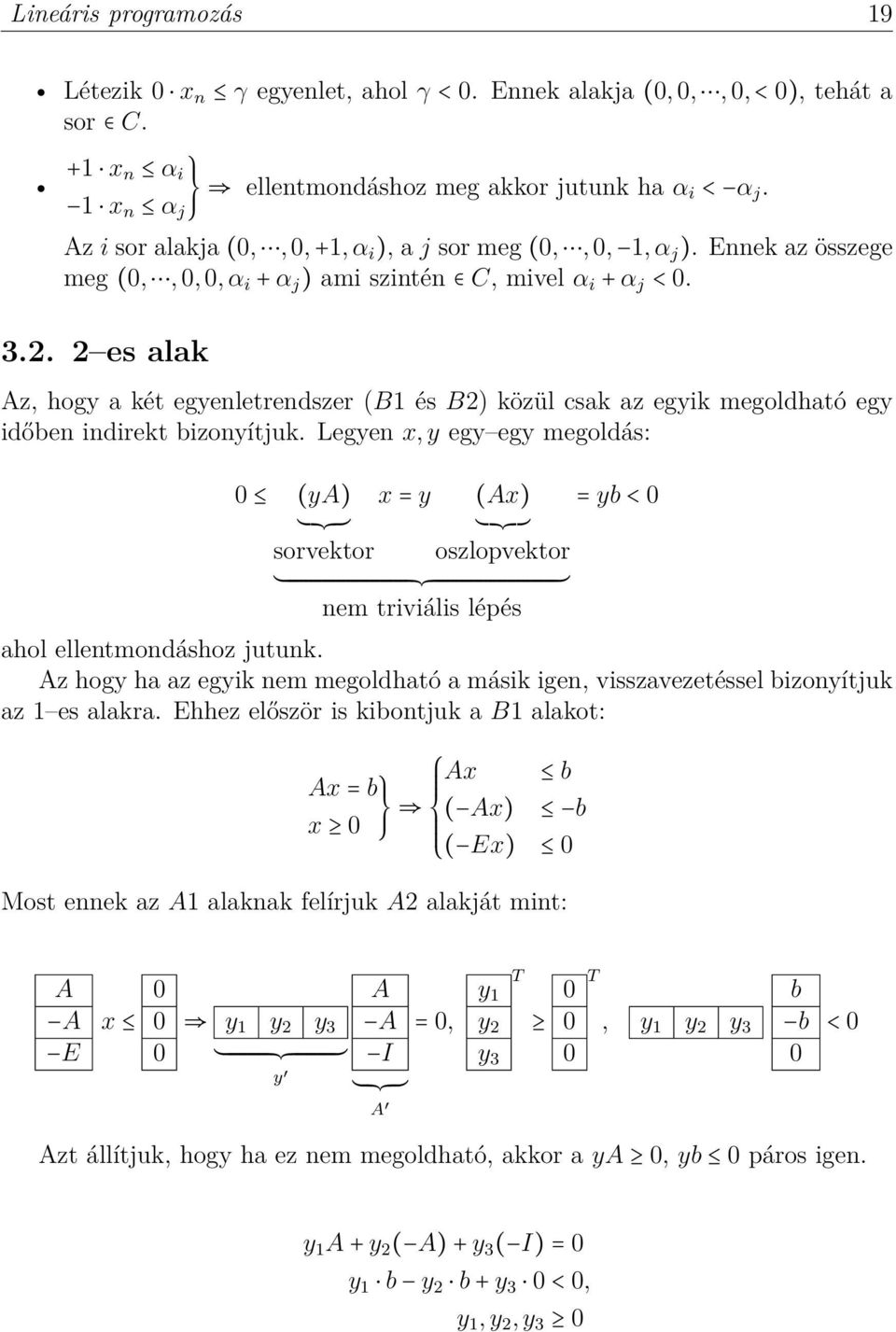 2 es alak Az, hogy a két egyenletrendszer (B1 és B2) közül csak az egyik megoldható egy időben indirekt bizonyítjuk.