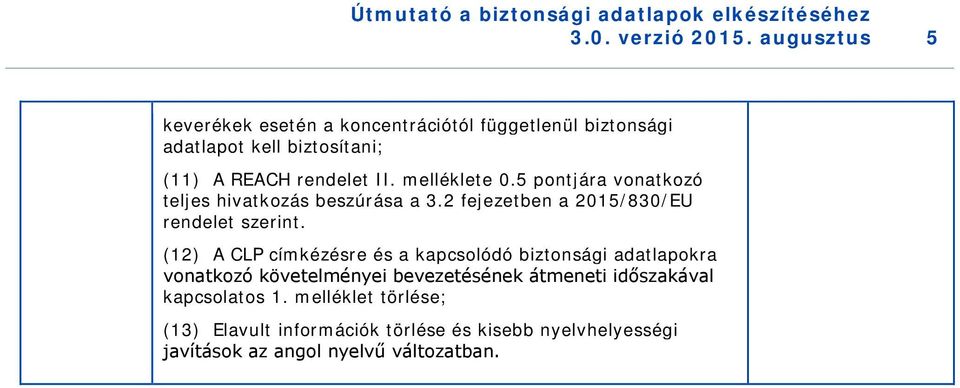 5 pontjára vonatkozó teljes hivatkozás beszúrása a 3.2 fejezetben a 2015/830/EU rendelet szerint.