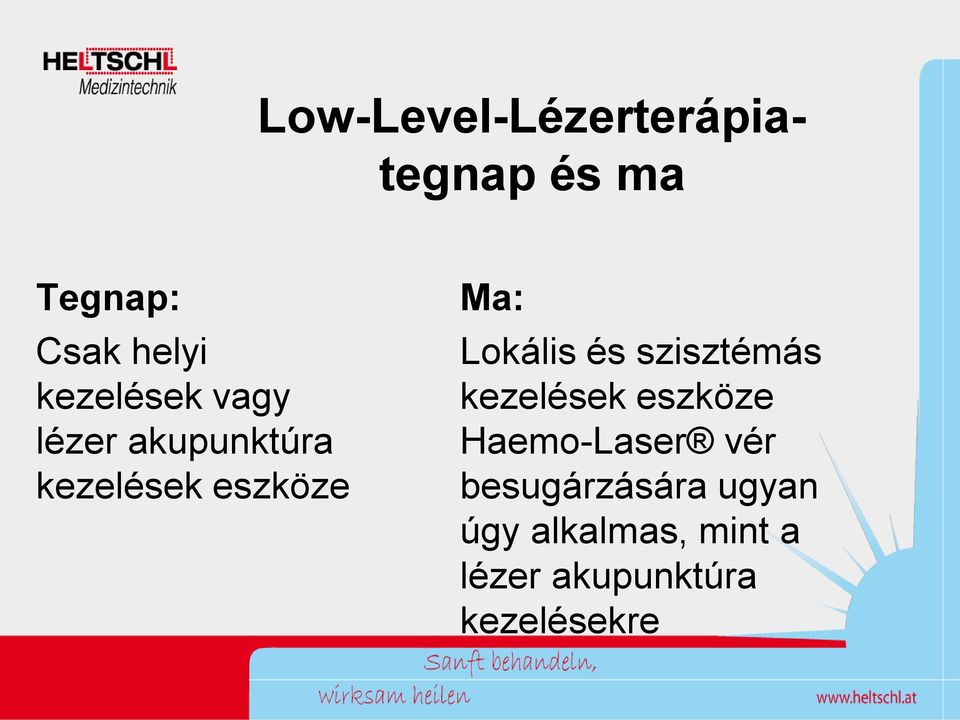 Lokális és szisztémás kezelések eszköze Haemo-Laser vér