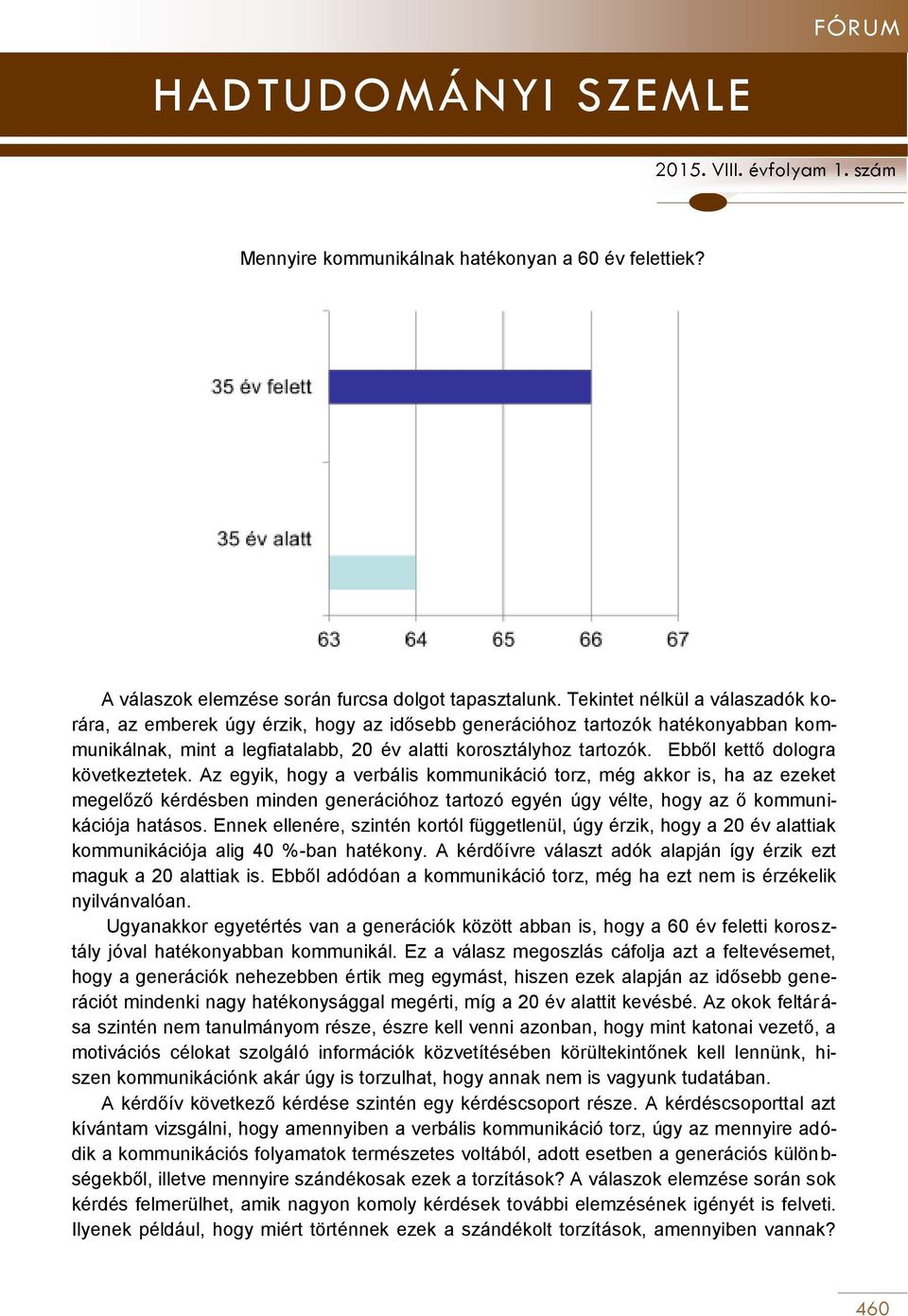 Ebből kettő dologra következtetek.