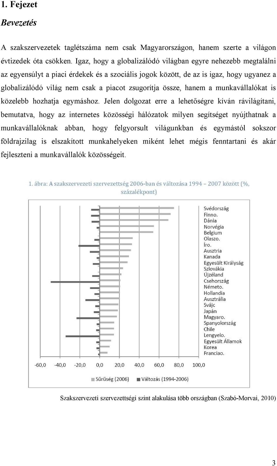 össze, hanem a munkavállalókat is közelebb hozhatja egymáshoz.