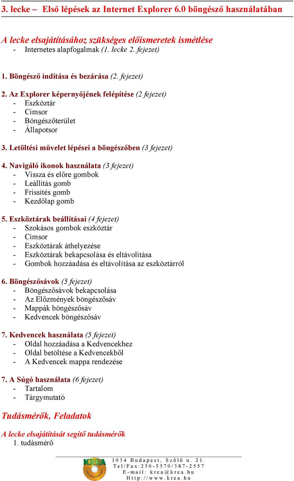 Navigáló ikonok használata (3 fejezet) - Vissza és előre gombok - Leállítás gomb - Frissítés gomb - Kezdőlap gomb 5.