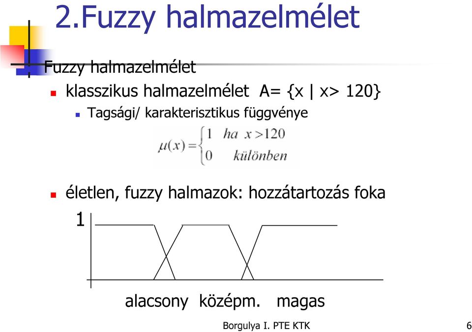 karakterisztikus függvénye életlen, fuzzy halmazok: