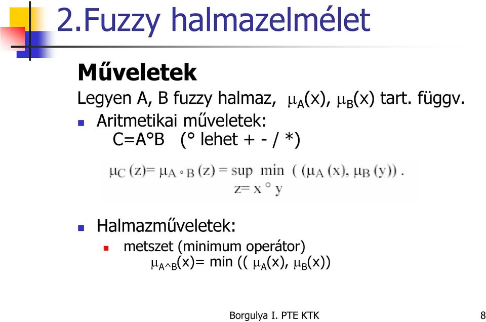 A (x), µ B (x) tart. függv.