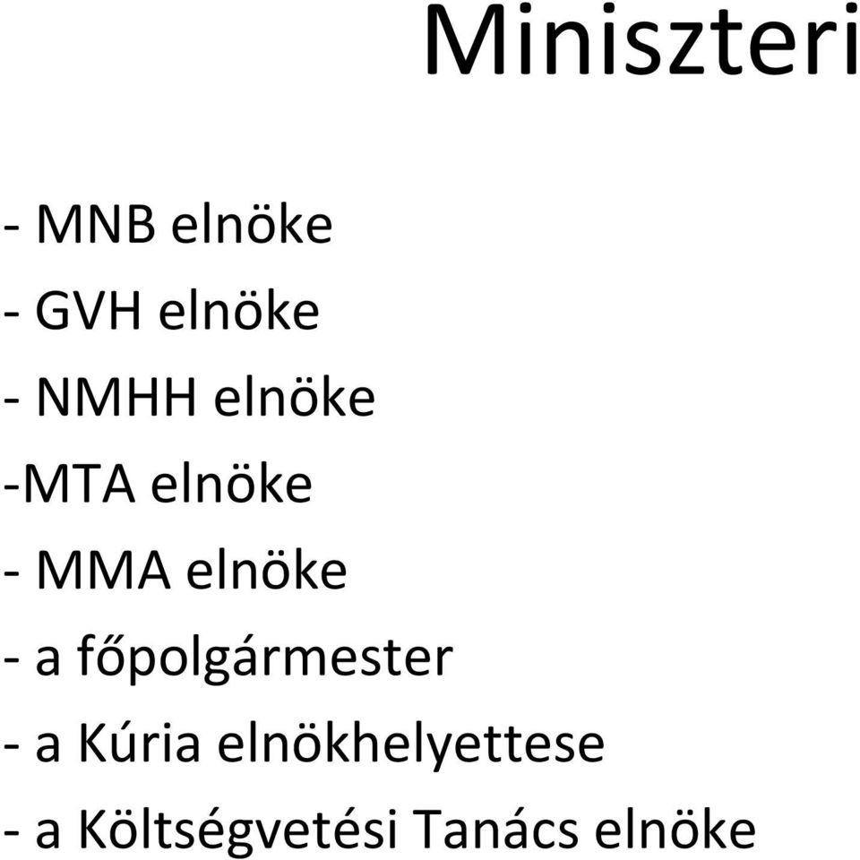 elnöke - a főpolgármester - a Kúria