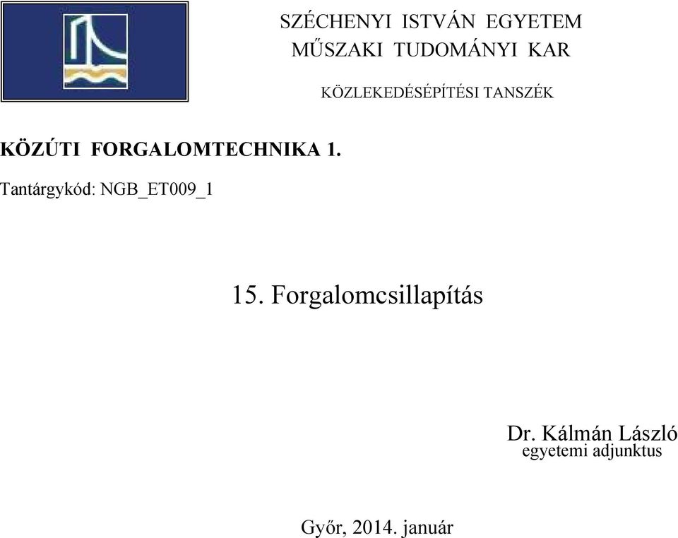 1. Tantárgykód: NGB_ET009_1 15.