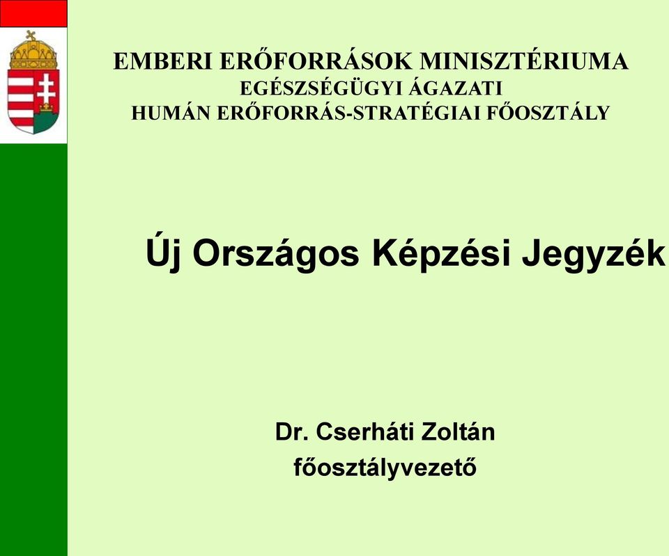 ERŐFORRÁS-STRATÉGIAI FŐOSZTÁLY Új