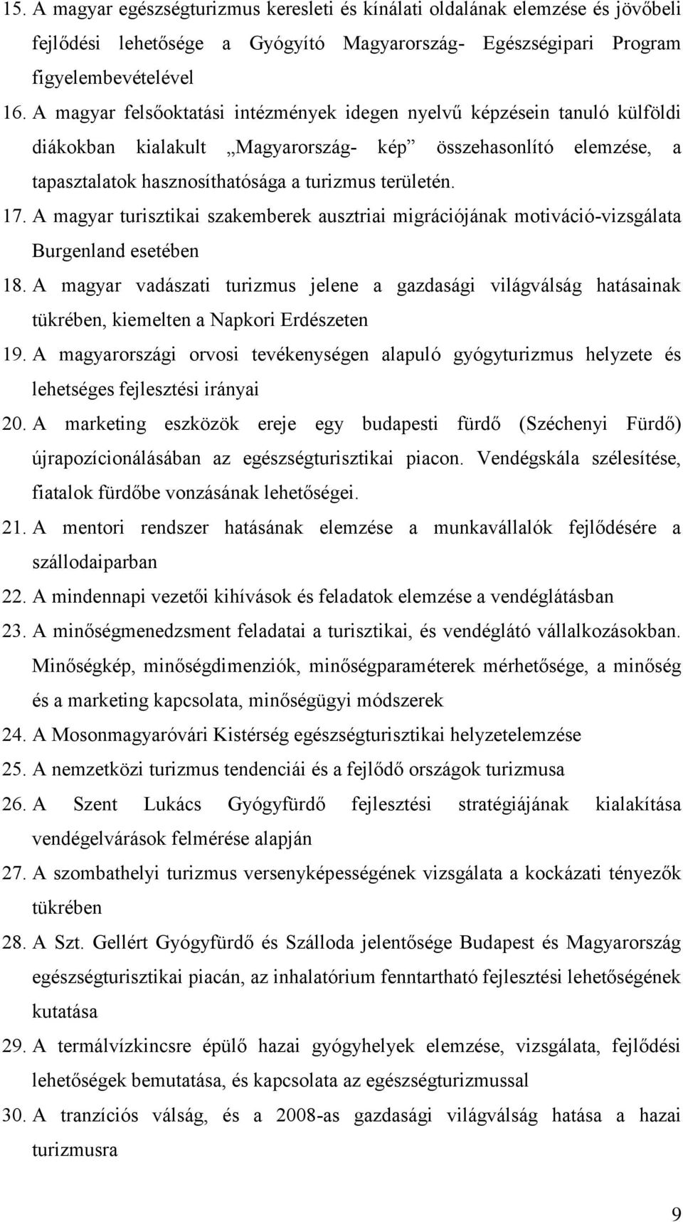 A magyar turisztikai szakemberek ausztriai migrációjának motiváció-vizsgálata Burgenland esetében 18.