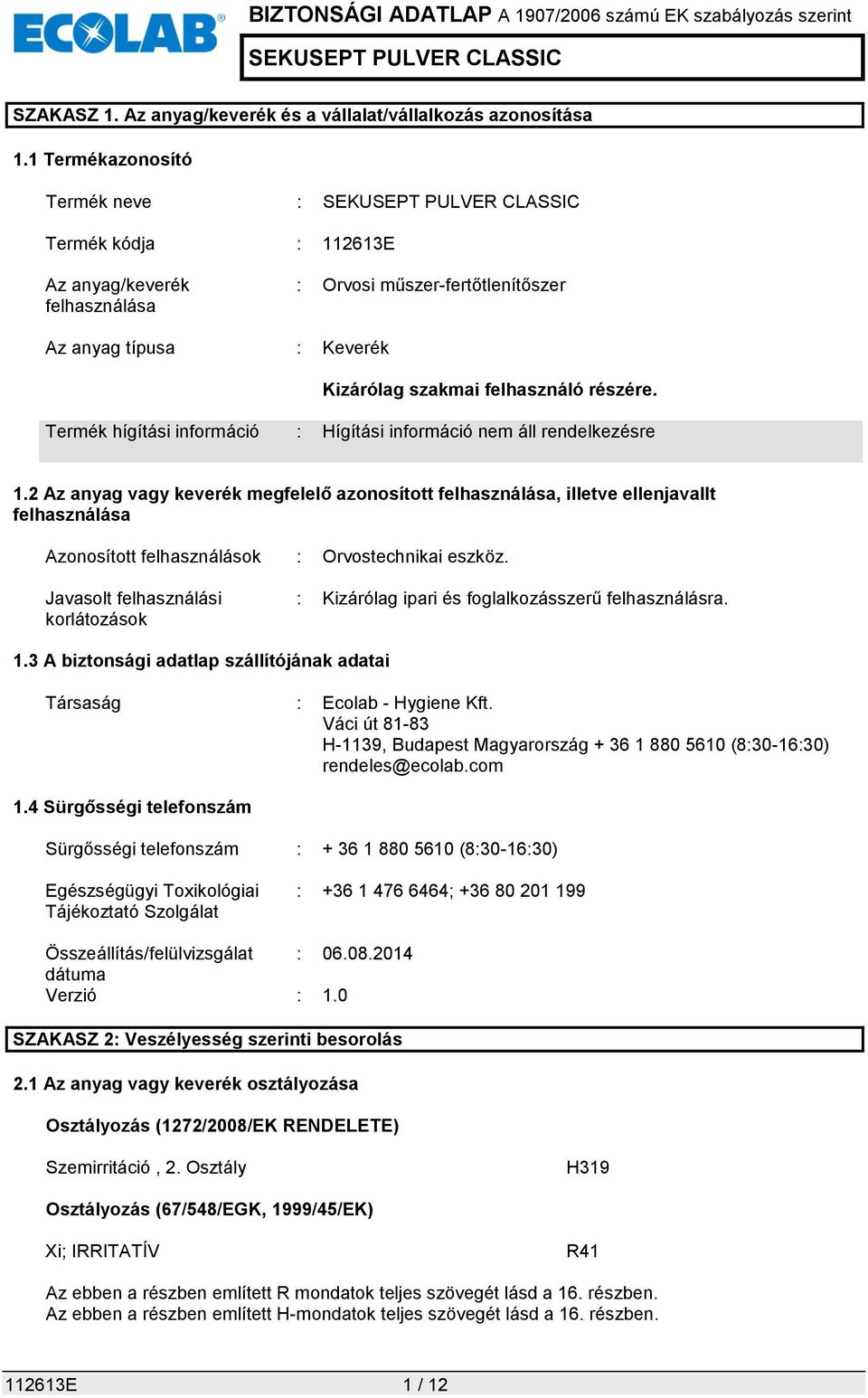 Termék hígítási információ : Hígítási információ nem áll rendelkezésre 1.