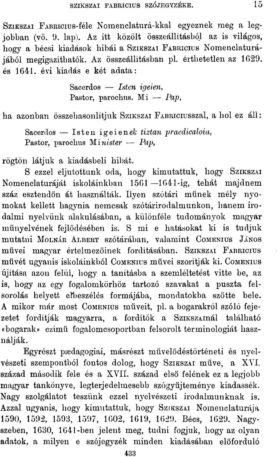 évi kiadás e két adata: Sacerdos Isten igeien, Pastor, parochus.