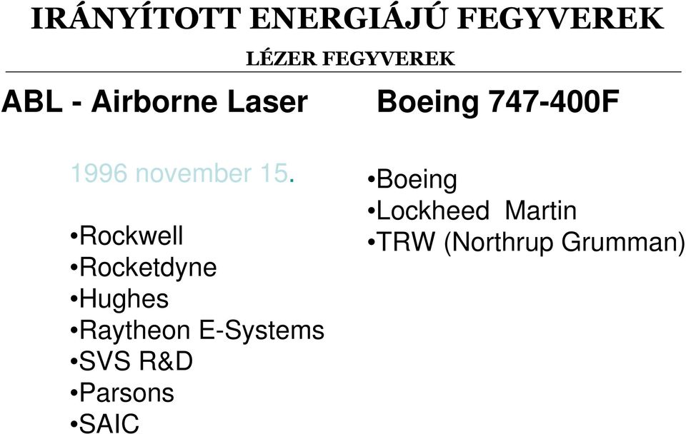 Rockwell Rocketdyne Hughes Raytheon E-Systems