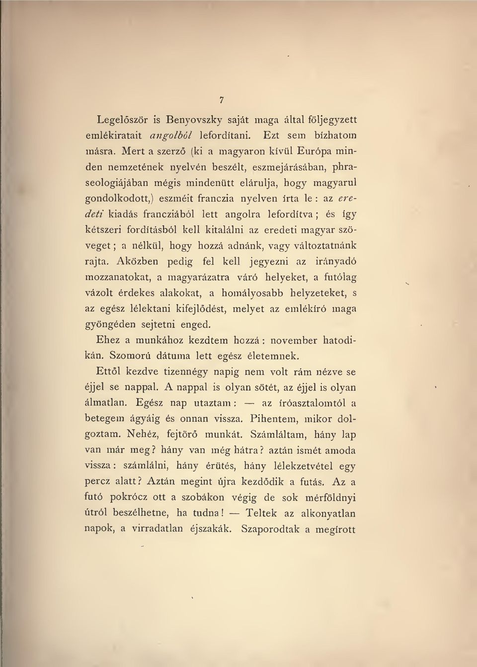 az eredeti kiadás francziából lett angolra lefordítva ; és így kétszeri fordításból kell kitalálni az eredeti magyar szöveget ; a nélkül, hogy hozzá adnánk, vagy változtatnánk rajta.