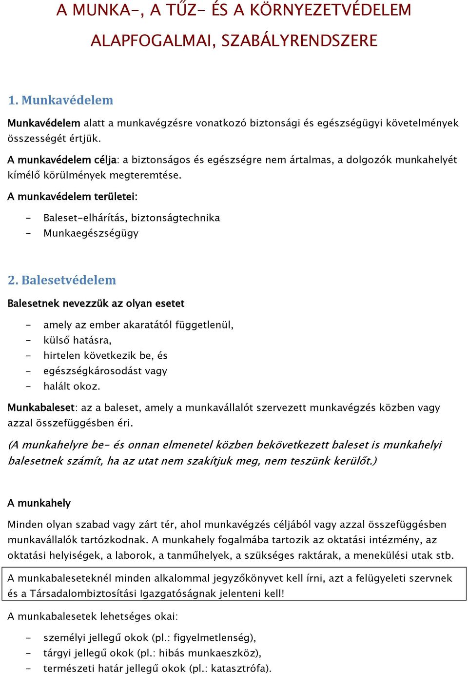 A munkavédelem területei: - Baleset-elhárítás, biztonságtechnika - Munkaegészségügy 2.