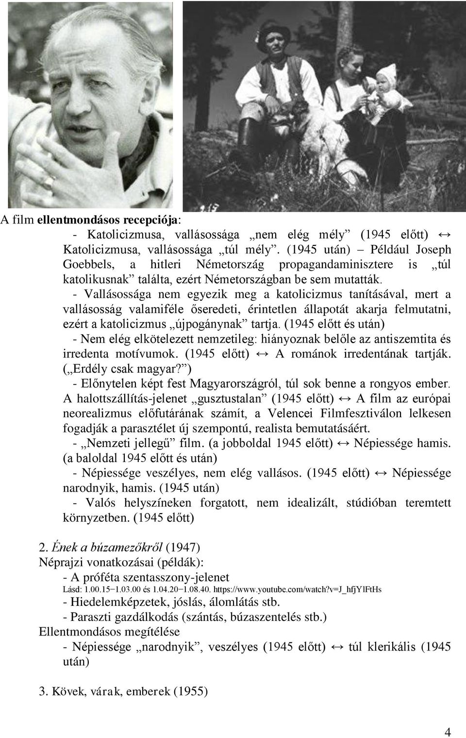 - Vallásossága nem egyezik meg a katolicizmus tanításával, mert a vallásosság valamiféle őseredeti, érintetlen állapotát akarja felmutatni, ezért a katolicizmus újpogánynak tartja.