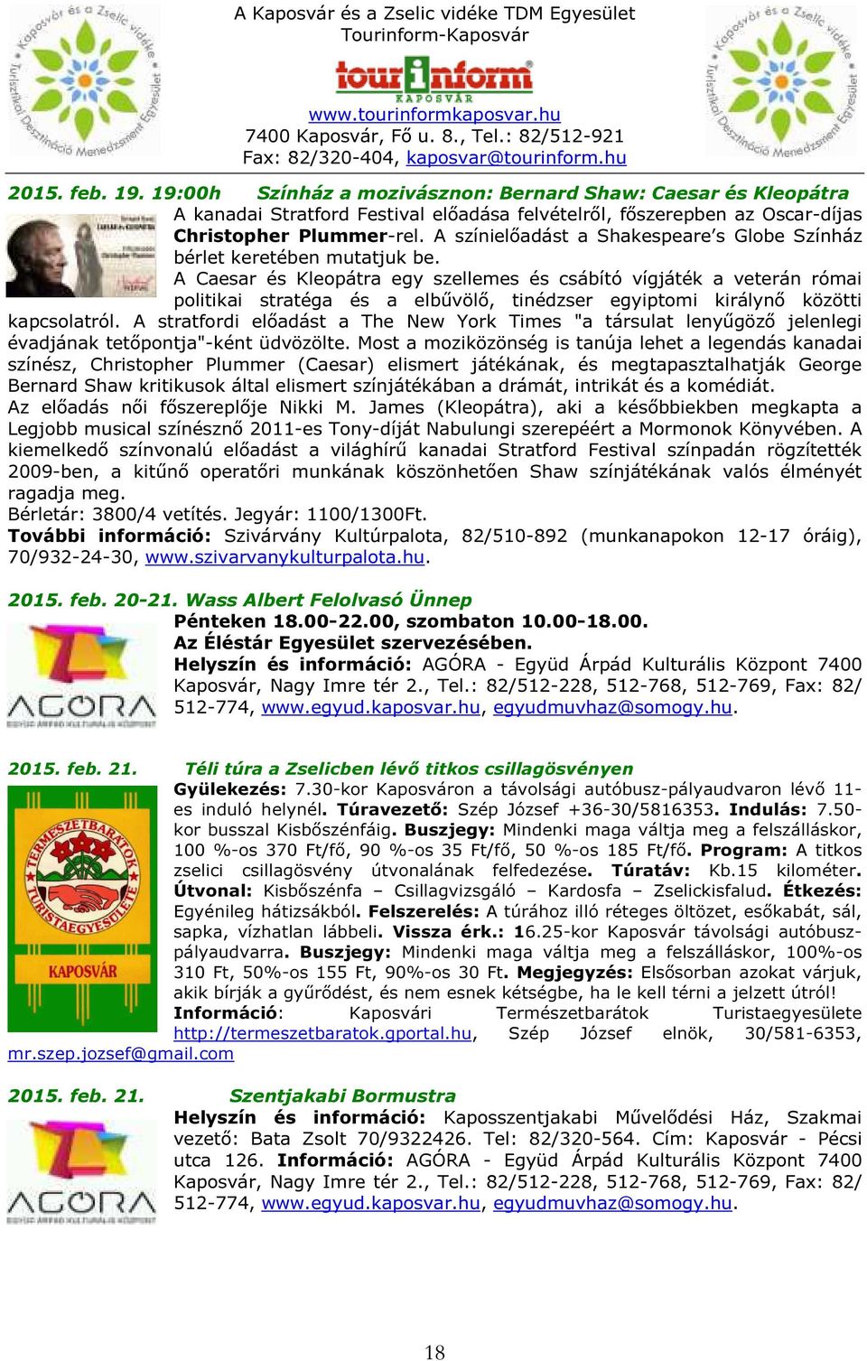 A Caesar és Kleopátra egy szellemes és csábító vígjáték a veterán római politikai stratéga és a elbűvölő, tinédzser egyiptomi királynő közötti kapcsolatról.