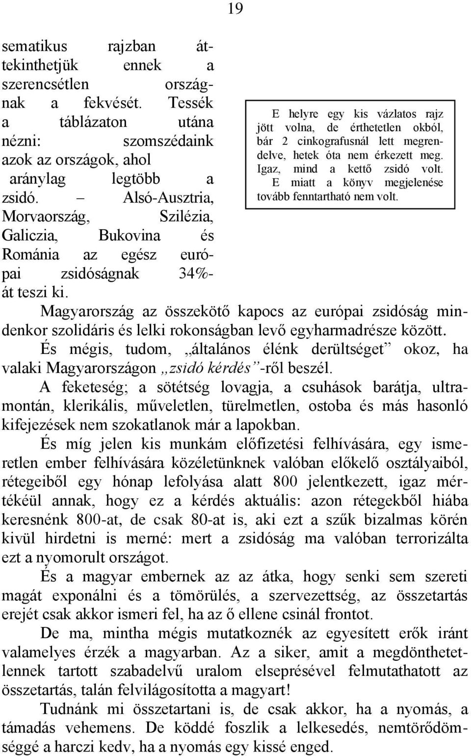 azok az országok, ahol Igaz, mind a kettő zsidó volt. aránylag legtöbb a E miatt a könyv megjelenése zsidó. Alsó-Ausztria, tovább fenntartható nem volt.