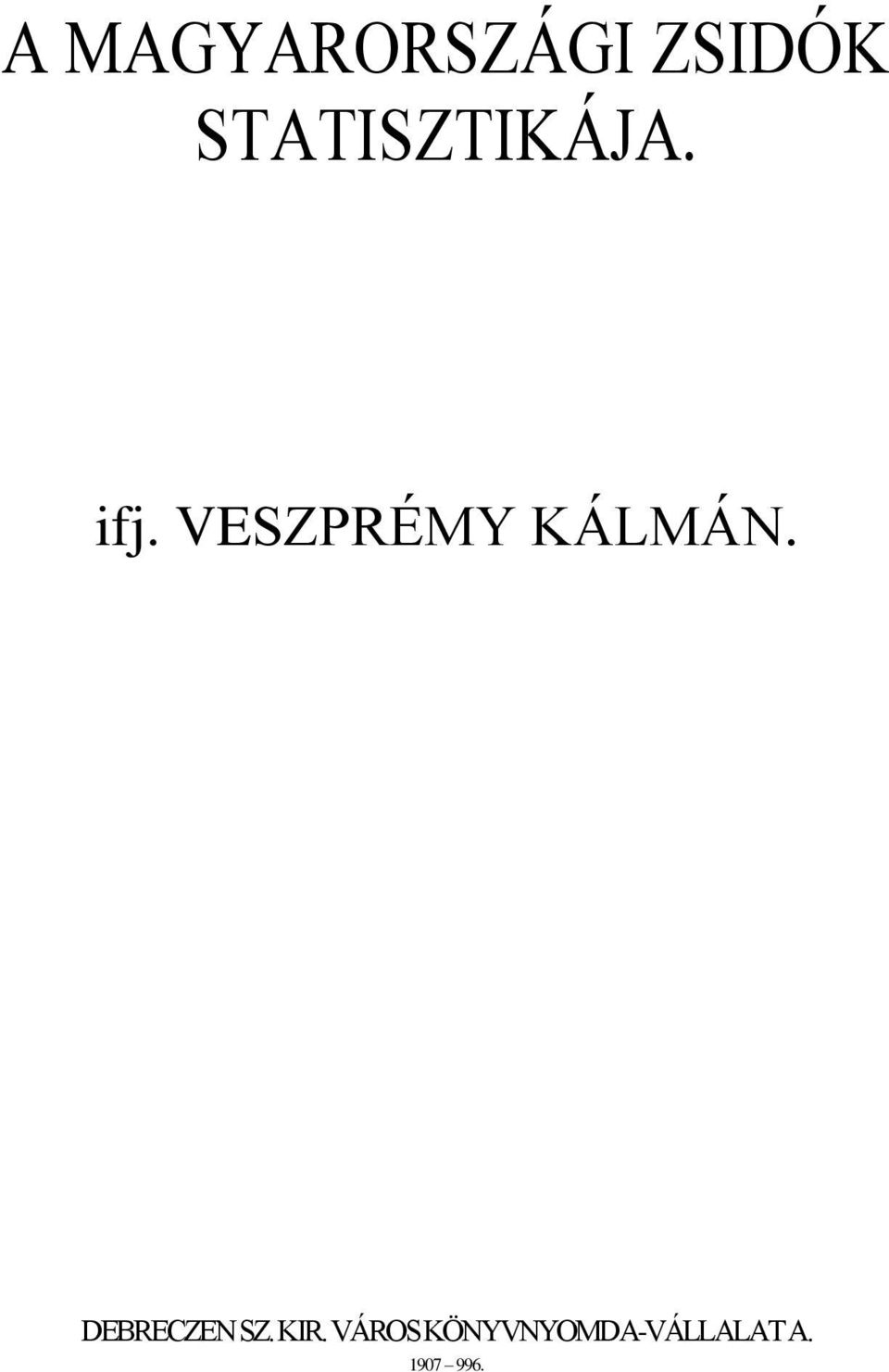 VESZPRÉMY KÁLMÁN.