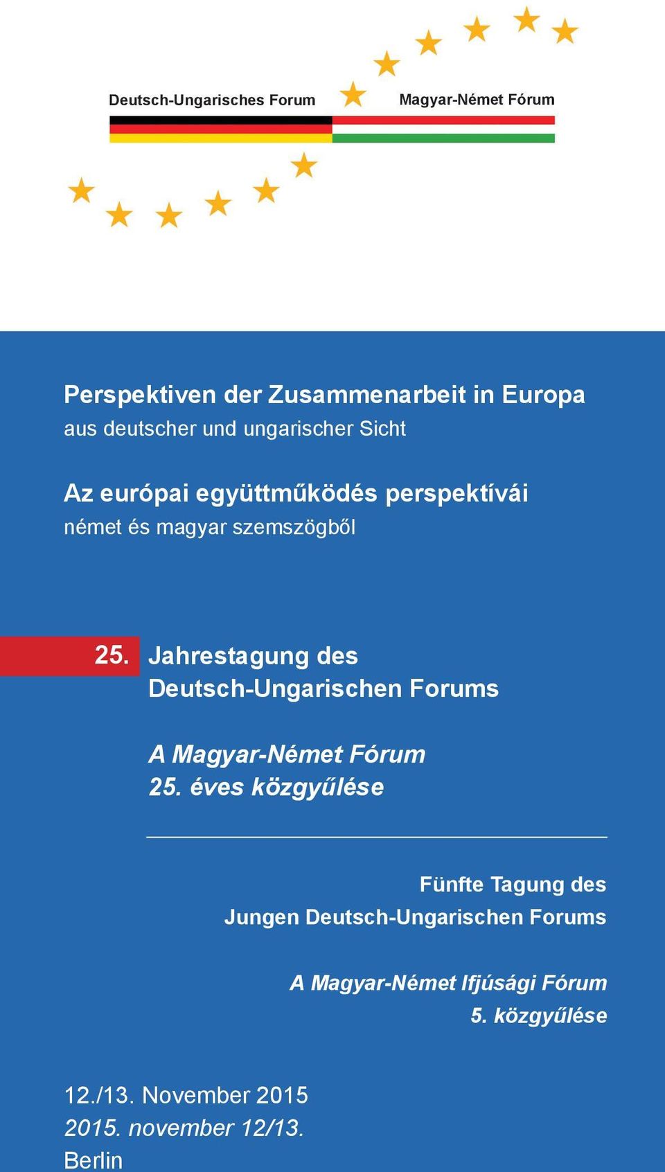 Jahrestagung des Deutsch-Ungarischen Forums A Magyar-Német Fórum 25.