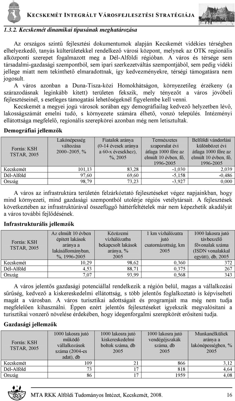 OTK regionális alközponti szerepet fogalmazott meg a Dél-Alföldi régióban.