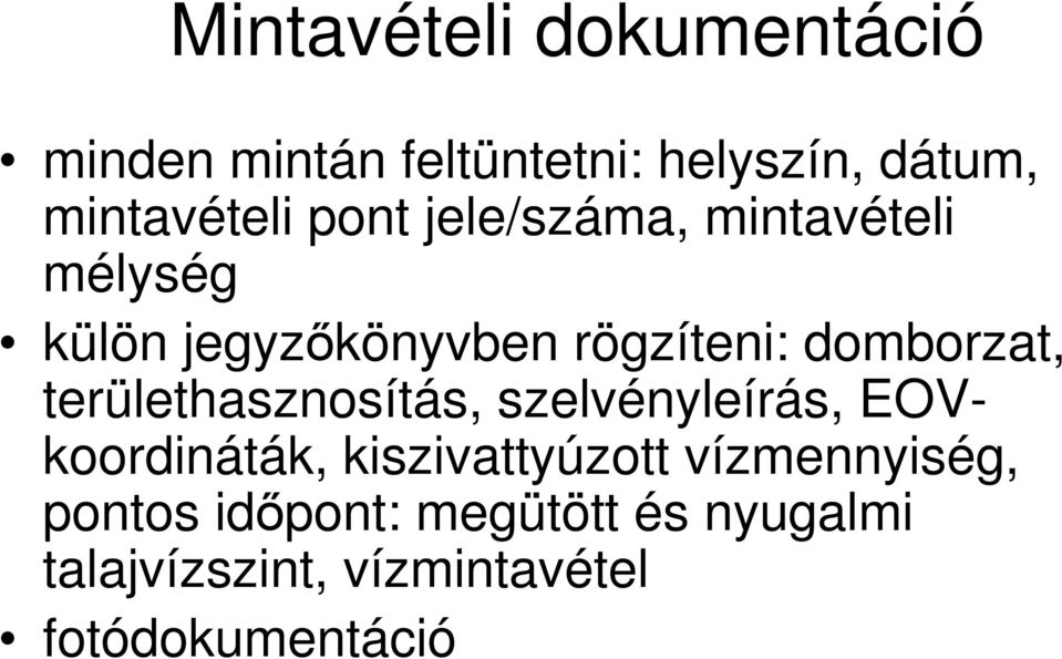 területhasznosítás, szelvényleírás, EOVkoordináták, kiszivattyúzott vízmennyiség,