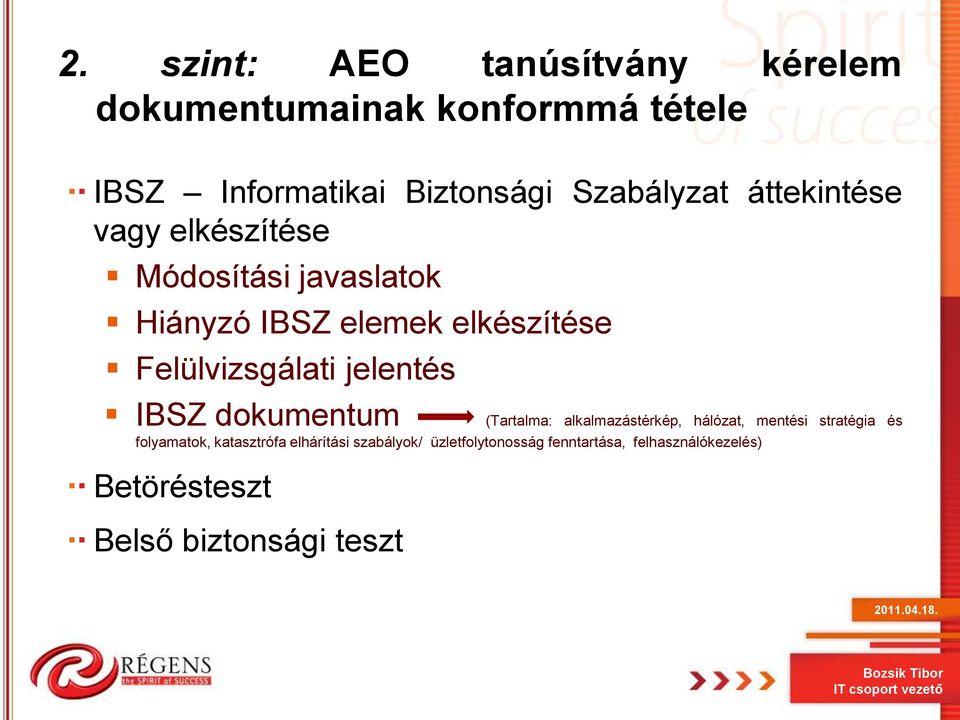 Felülvizsgálati jelentés IBSZ dokumentum (Tartalma: alkalmazástérkép, hálózat, mentési stratégia és