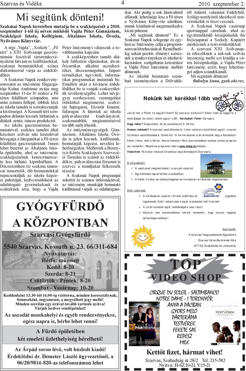 Szilvanapi gasztronómiai fesztivál társrendezvényeként látványos kiállításokkal, szakmai bemutatókkal, színes diákműsorral várja az érdeklődőket.