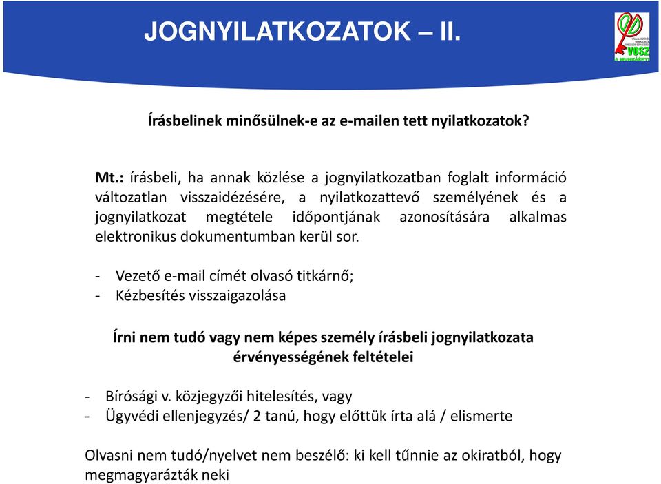 időpontjának azonosítására alkalmas elektronikus dokumentumban kerül sor.