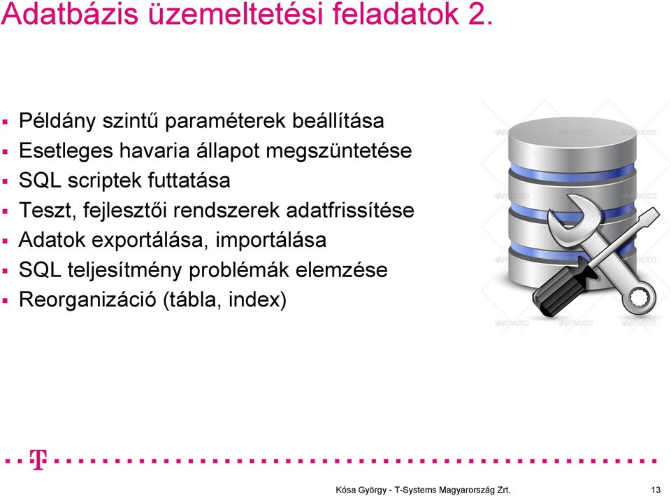 SQL scriptek futtatása Teszt, fejlesztői rendszerek adatfrissítése Adatok