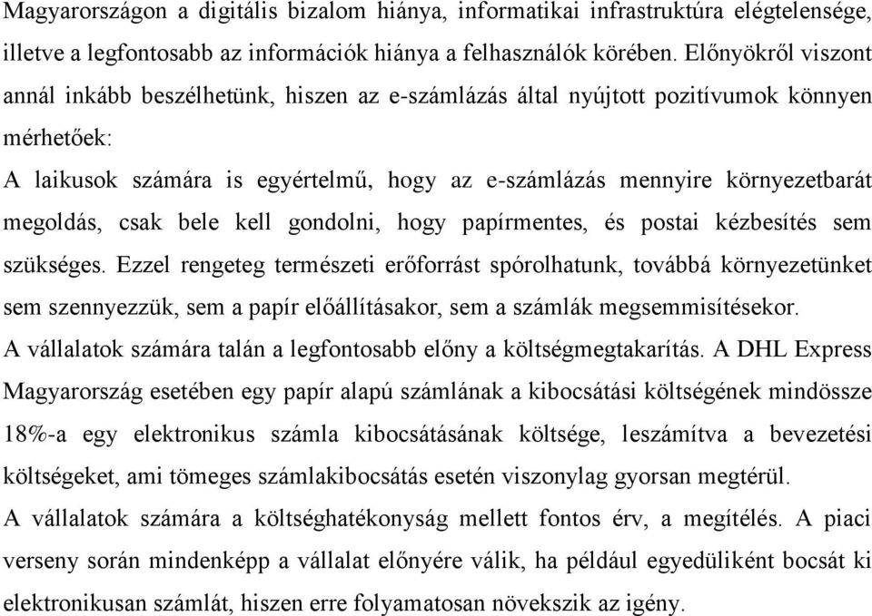 megoldás, csak bele kell gondolni, hogy papírmentes, és postai kézbesítés sem szükséges.