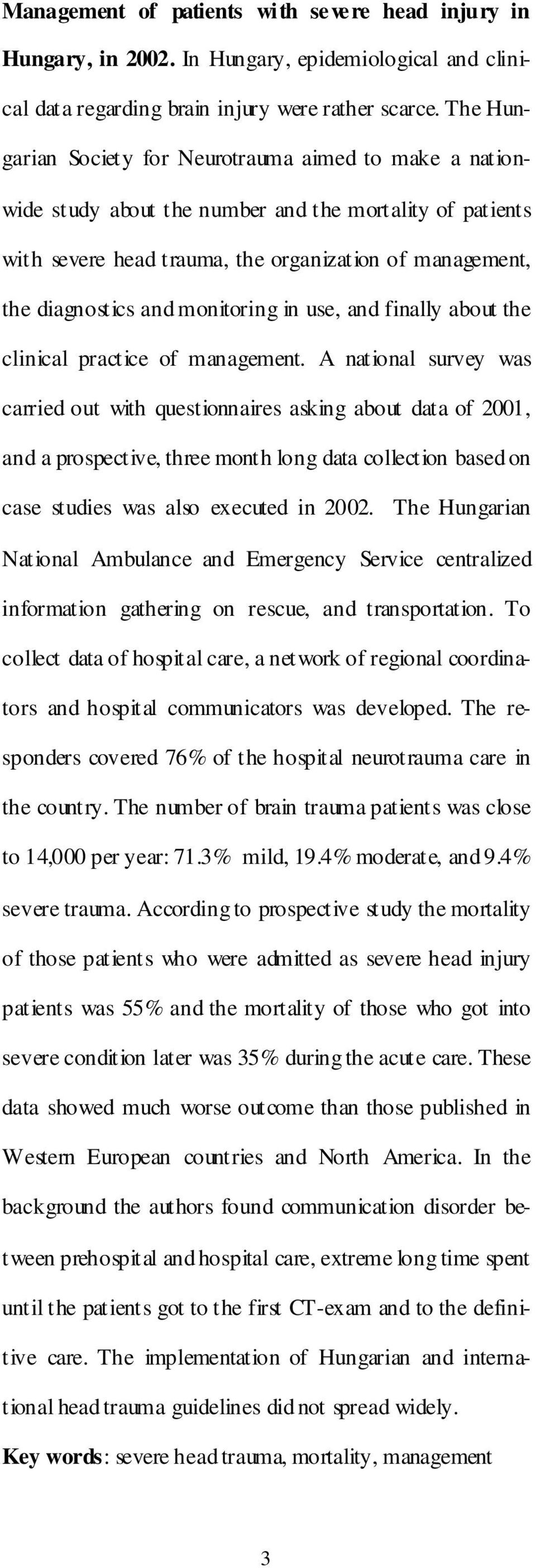 monitoring in use, and finally about the clinical practice of management.