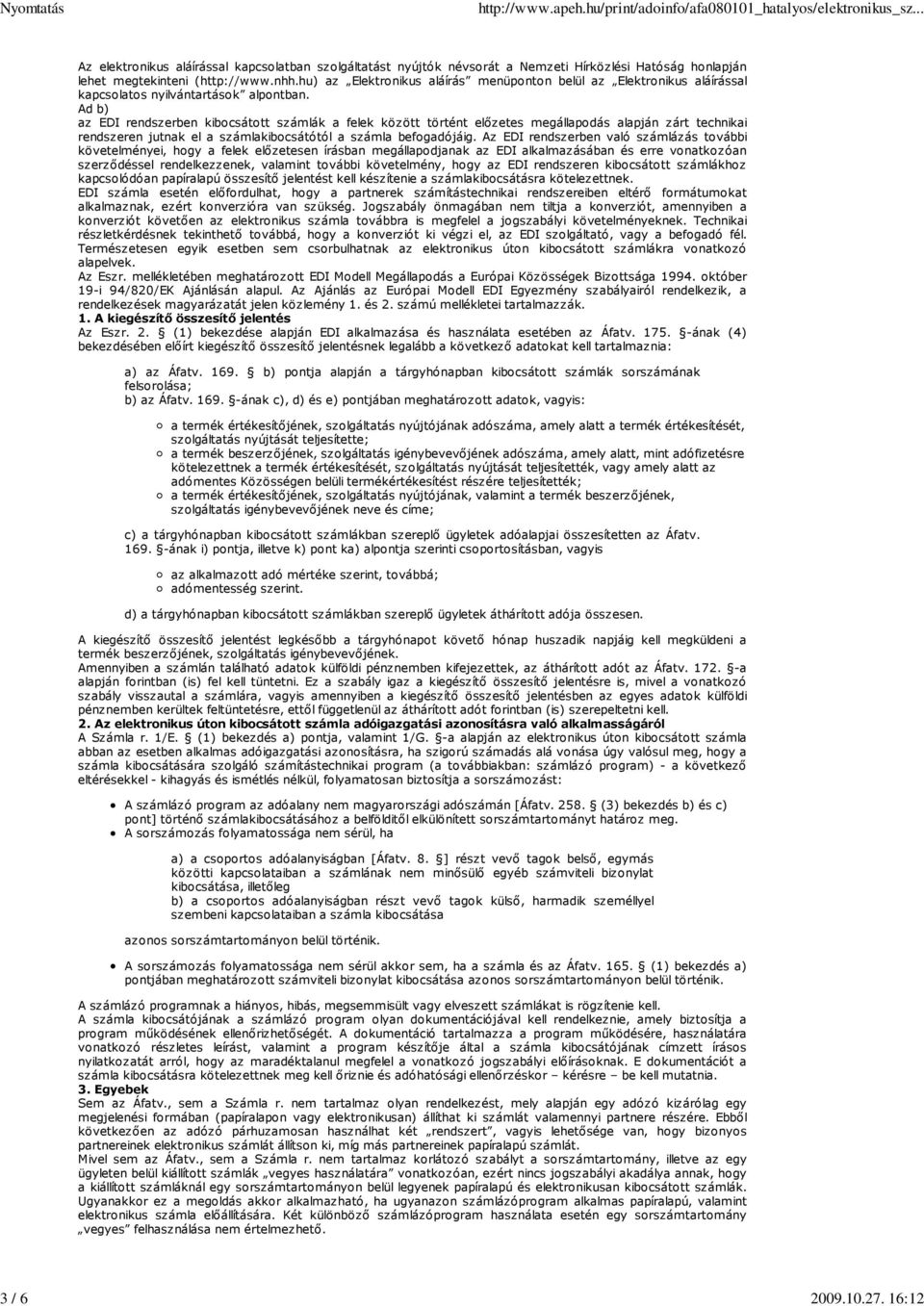 hu) az Elektronikus aláírás menüponton belül az Elektronikus aláírással kapcsolatos nyilvántartások alpontban.