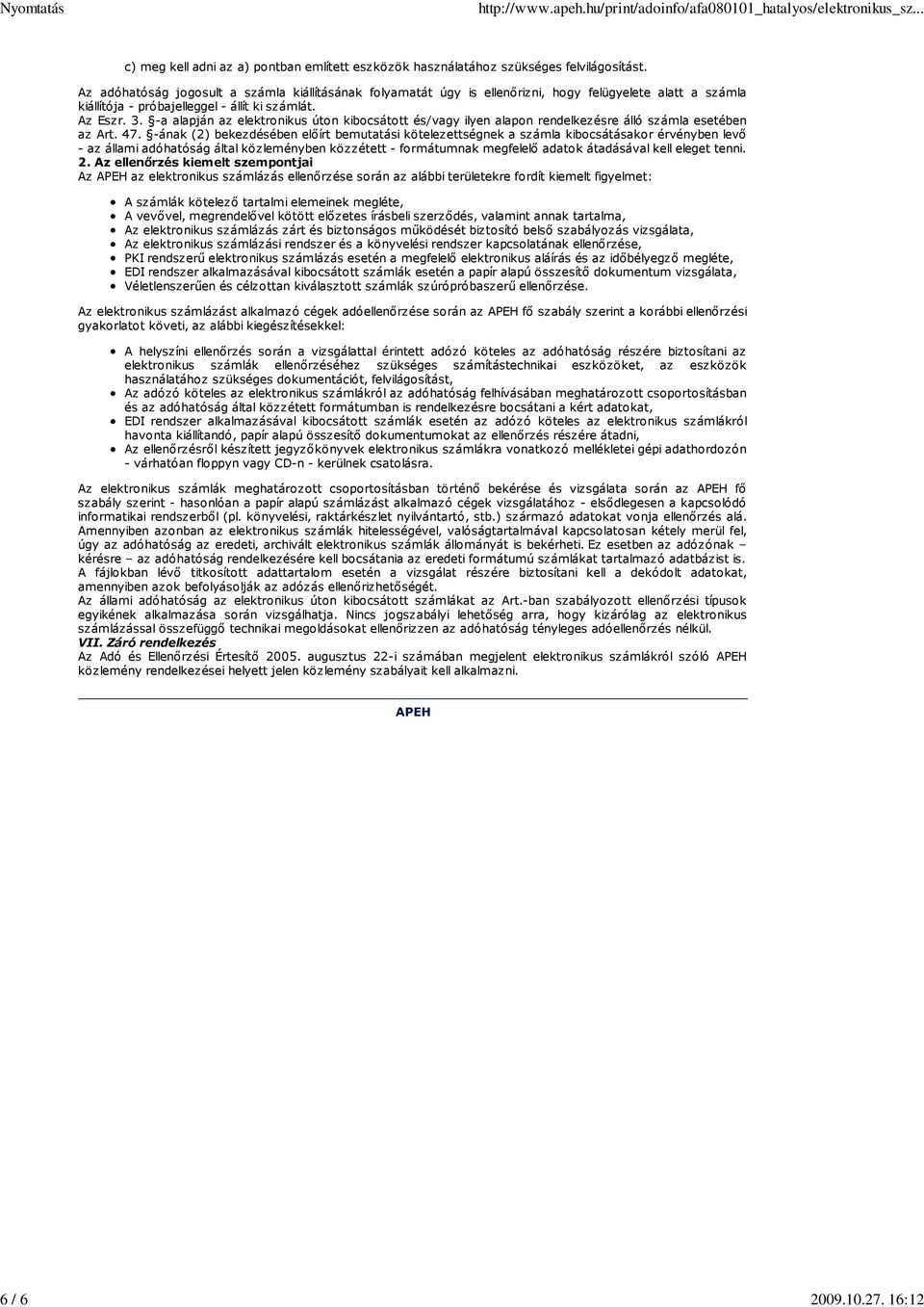 -a alapján az elektronikus úton kibocsátott és/vagy ilyen alapon rendelkezésre álló számla esetében az Art. 47.