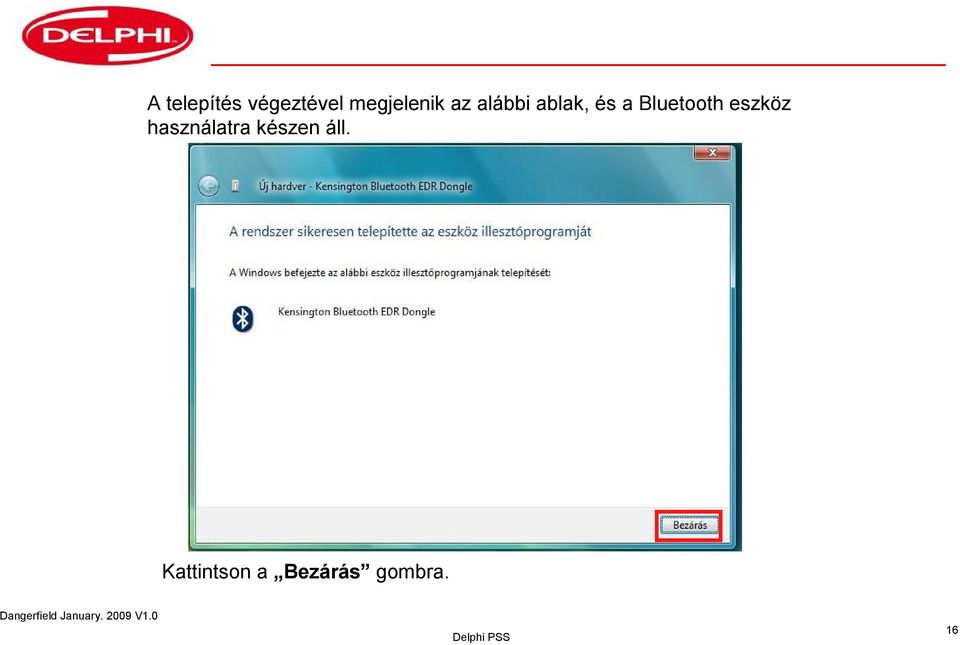 a Bluetooth eszköz használatra