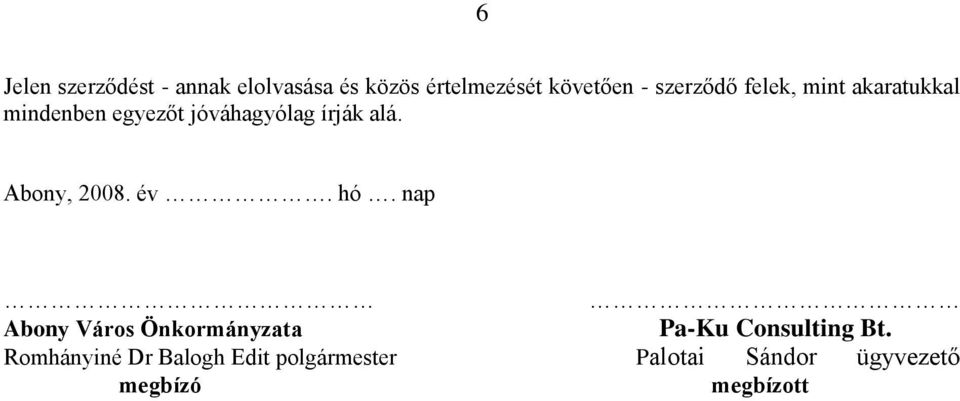 Abony, 2008. év. hó. nap Abony Város Önkormányzata Pa-Ku Consulting Bt.