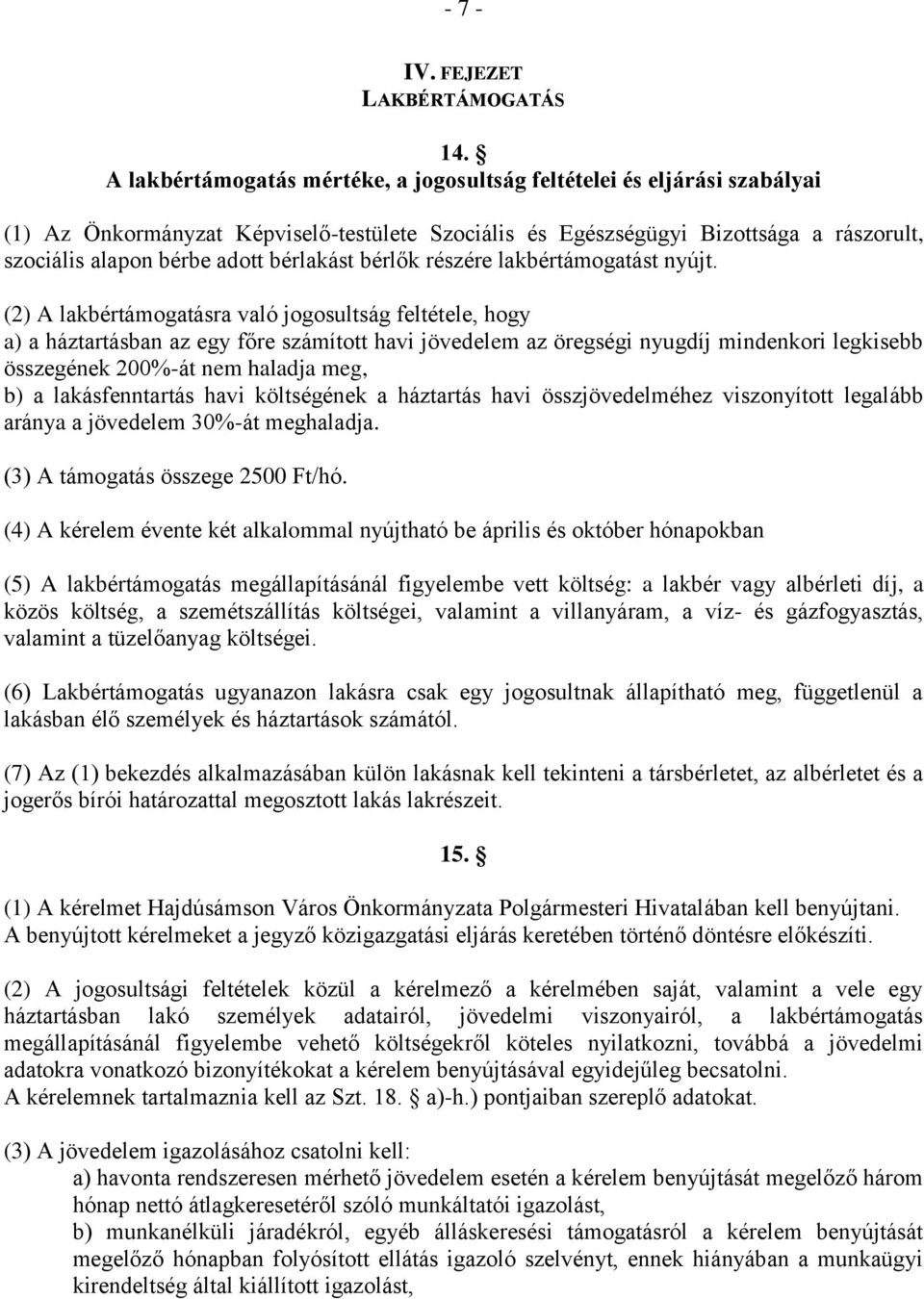 bérlakást bérlők részére lakbértámogatást nyújt.