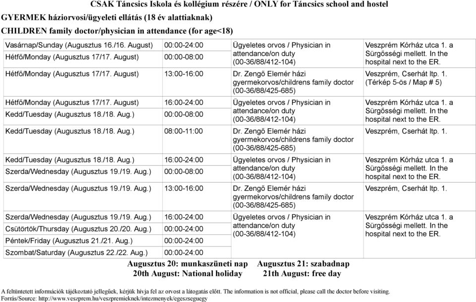 Zengő Elemér házi (00-36/88/425-685) Veszprém, Cserhát ltp. 1.