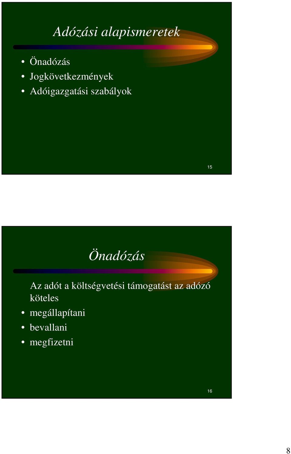 15 Önadózás Az adót a költségvetési
