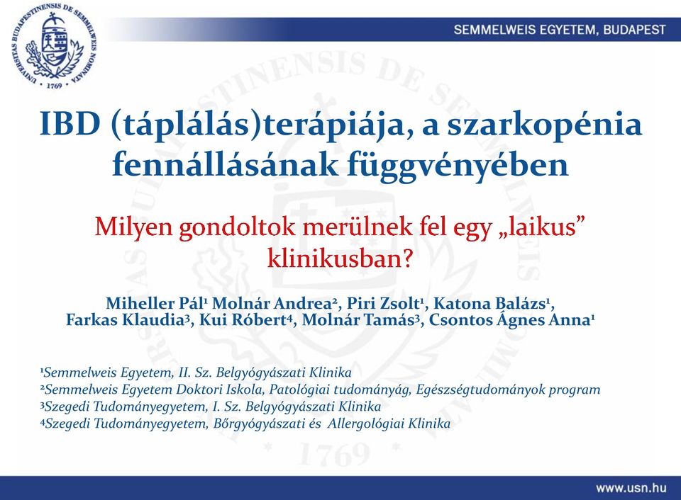 Belgyógyászati Klinika 2 Semmelweis Egyetem Doktori Iskola, Patológiai tudományág, Egészségtudományok program 3