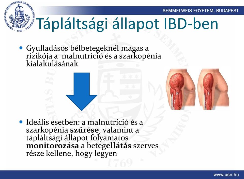 esetben: a malnutríció és a szarkopénia szűrése, valamint a