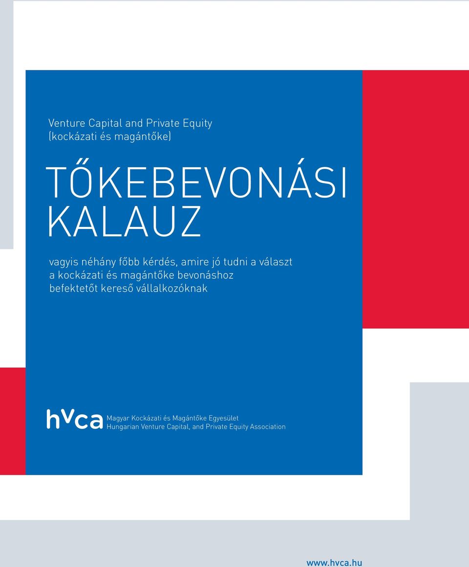 magántőke bevonáshoz befektetőt kereső vállalkozóknak Magyar Kockázati és